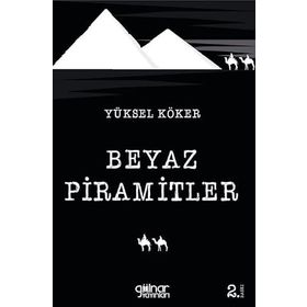 Beyaz Piramitler - Yüksel Köker