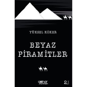 Beyaz Piramitler - Yüksel Köker