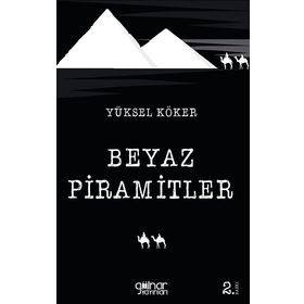 Beyaz Piramitler - Yüksel Köker