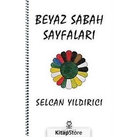 BEYAZ SABAH SAYFALARI - SELCAN YILDIRICI