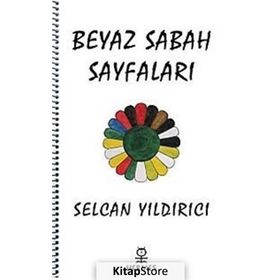 BEYAZ SABAH SAYFALARI - SELCAN YILDIRICI