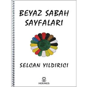 BEYAZ SABAH SAYFALARI - SELCAN YILDIRICI