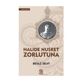 BEYAZ SELVI - HALIDE NUSRET ZORLUTUNA