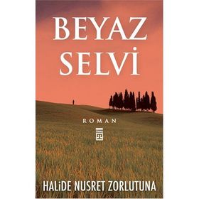 BEYAZ SELVI - HALIDE NUSRET ZORLUTUNA