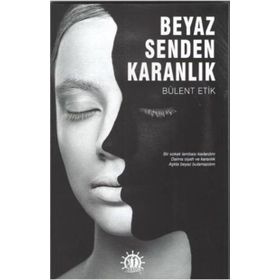 Beyaz Senden Karanlık - Bülent Erik