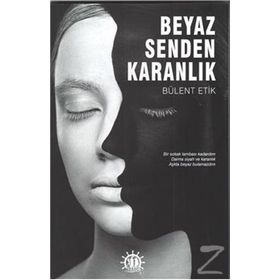 Beyaz Senden Karanlık - Bülent Erik