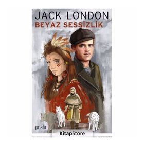 BEYAZ SESSIZLIK - JACK LONDON