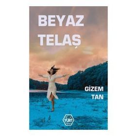 Beyaz Telaş - Gizem Tan - Atayurt Yayınları