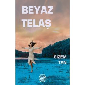 Beyaz Telaş - Gizem Tan - Atayurt Yayınları