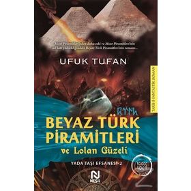 Beyaz Türk Piramitleri Ve Lolan Güzeli - Ufuk Tufan