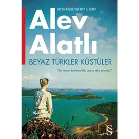BEYAZ TÜRKLER KÜSTÜLER BIZ OYUNU KAYBETMEDIK, SADECE VAKIT YETMEDI. - ALEV ALATLI