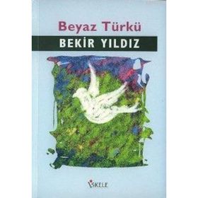 BEYAZ TÜRKÜ - BEKIR YILDIZ (ISBN:9789752897953)