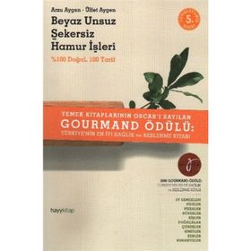 BEYAZ UNSUZ ŞEKERSİZ HAMUR İŞLERİ - ARZU AYGEN, ÜLFET AYGEN