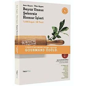 BEYAZ UNSUZ ŞEKERSİZ HAMUR İŞLERİ - ARZU AYGEN, ÜLFET AYGEN