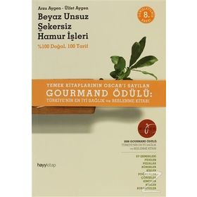 BEYAZ UNSUZ ŞEKERSİZ HAMUR İŞLERİ - ARZU AYGEN, ÜLFET AYGEN