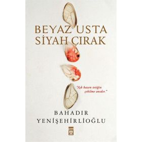 Beyaz Usta Siyah Çırak - Bahadır Yenişehirlioğlu