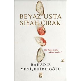 Beyaz Usta Siyah Çırak - Bahadır Yenişehirlioğlu