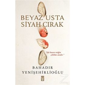 Beyaz Usta Siyah Çırak - Bahadır Yenişehirlioğlu