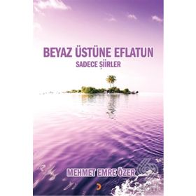 Beyaz Üstüne Eflatun - Mehmet Emre Özer