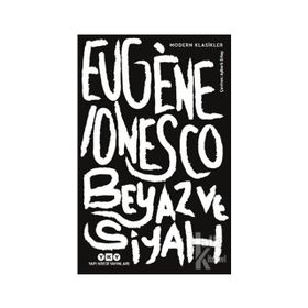 Beyaz ve Siyah - Eugene Lonesco