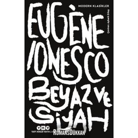 Beyaz ve Siyah - Eugene Lonesco