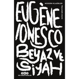 Beyaz ve Siyah - Eugene Lonesco