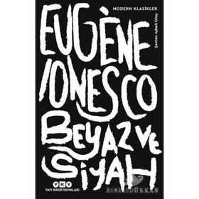 Beyaz ve Siyah - Eugene Lonesco