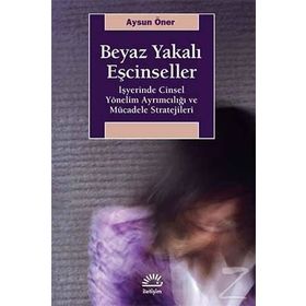 Beyaz Yakalı Eşcinseller / Aysun Öner