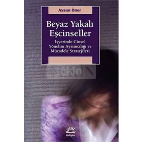 Beyaz Yakalı Eşcinseller / Aysun Öner