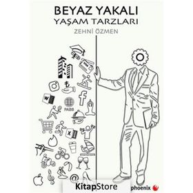 Beyaz Yakalı Yaşam Tarzları - Zehni Özmen