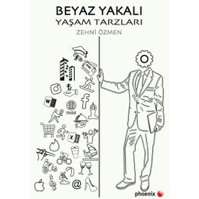 Beyaz Yakalı Yaşam Tarzları - Zehni Özmen