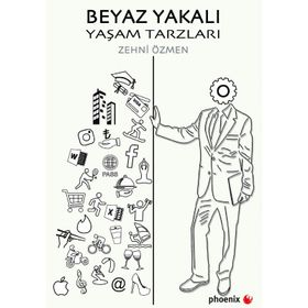 Beyaz Yakalı Yaşam Tarzları - Zehni Özmen