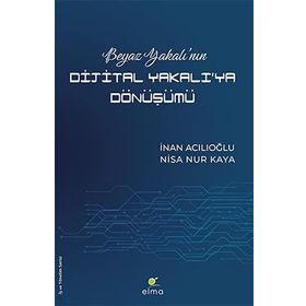 Beyaz Yakalı’nın Dijital Yakalı’ya Dönüşümü - İnan Acılıoğlu