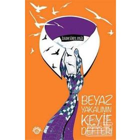 BEYAZ YAKALININ KEYIF DEFTERI - İLHAM SÜHEYL AYGÜL