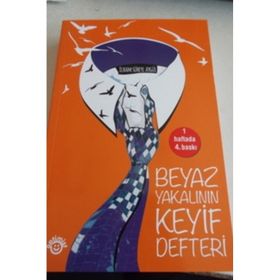 BEYAZ YAKALININ KEYIF DEFTERI - İLHAM SÜHEYL AYGÜL
