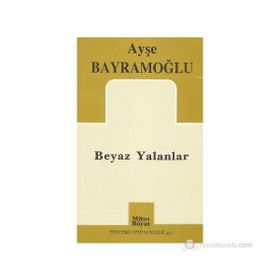 BEYAZ YALANLAR - AYŞE BAYRAMOĞLU