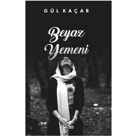 Beyaz Yemeni - Gül Kaçar