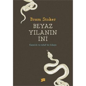 Beyaz Yılanın İni - Karanlık ve Tuhaf Bir Hikaye - Bram Stoker