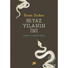 Beyaz Yılanın İni - Karanlık ve Tuhaf Bir Hikaye - Bram Stoker