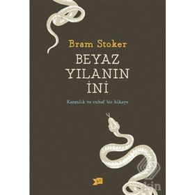Beyaz Yılanın İni - Karanlık ve Tuhaf Bir Hikaye - Bram Stoker