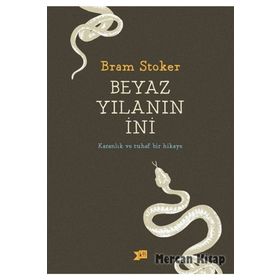 Beyaz Yılanın İni - Karanlık ve Tuhaf Bir Hikaye - Bram Stoker