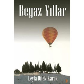 Beyaz Yıllar - Leyla Dilek Karok
