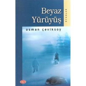 Beyaz Yürüyüş - Osman Çeviksoy