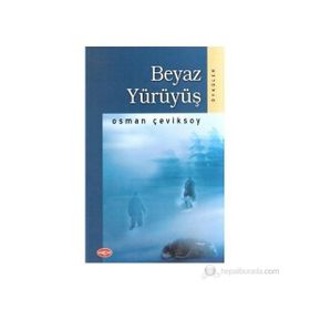 Beyaz Yürüyüş - Osman Çeviksoy