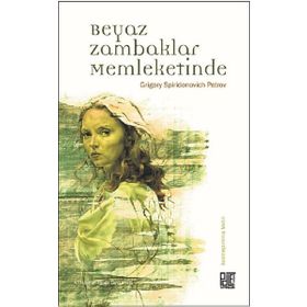 Beyaz Zambaklar Memleketinde - Grigory Spiridonovich Petrov