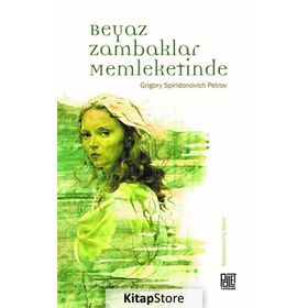 Beyaz Zambaklar Memleketinde - Grigory Spiridonovich Petrov