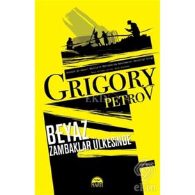 Beyaz Zambaklar Ülkesi - Grigoriy Petrov
