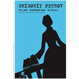 Beyaz Zambaklar Ülkesi - Grigoriy Petrov