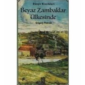 Beyaz Zambaklar Ülkesinde - Bez Cilt - Grigoriy Petrov
