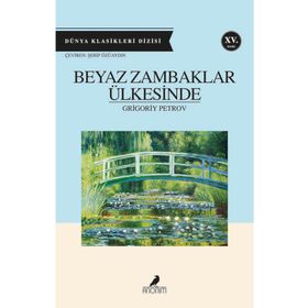 Beyaz Zambaklar Ülkesinde - Grigori Spiridonoviç Petrov - Anonim Yayıncılık
